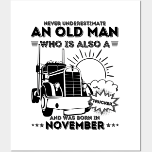 Never Underestimate An Old Man Who Is Also A Trucker And Was Born In November Posters and Art